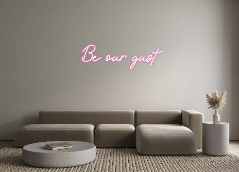 Custom Neon: Be our gust