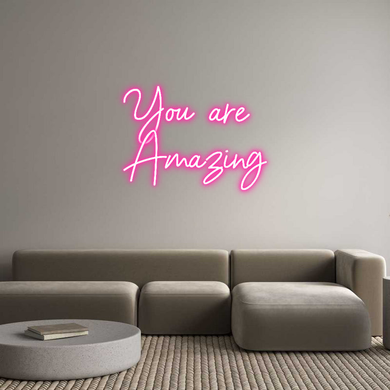 Custom Neon: You are 
Ama...