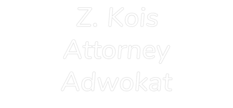 Custom Neon:   Z. Kois
At...