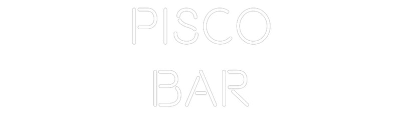 Custom Neon: Pisco 
Bar