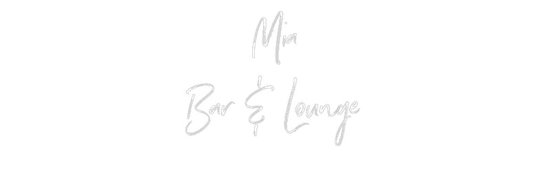 Custom Neon: Mia 
Bar & L...