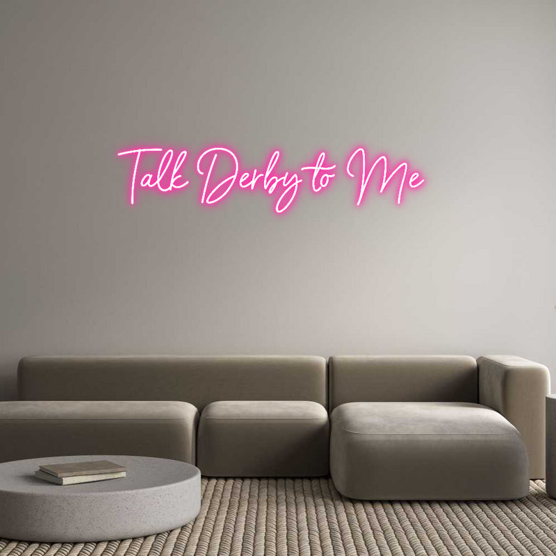 Custom Neon: Talk Derby to...