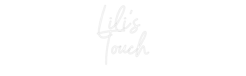 Custom Neon: Lili’s
Touch