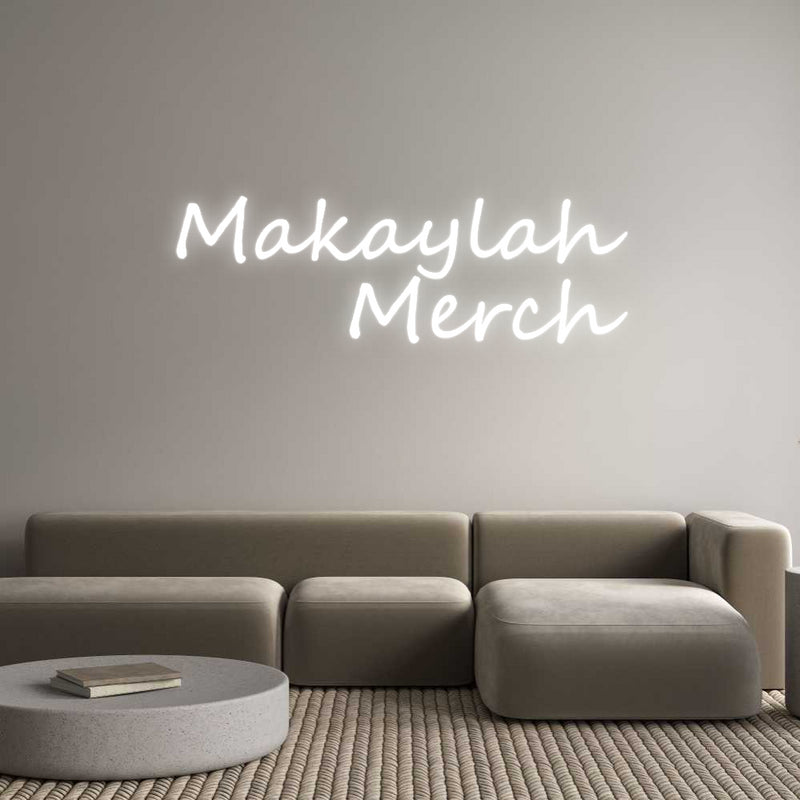 Custom Neon: Makaylah
Merch