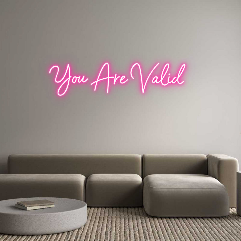 Custom Neon: You Are Valid