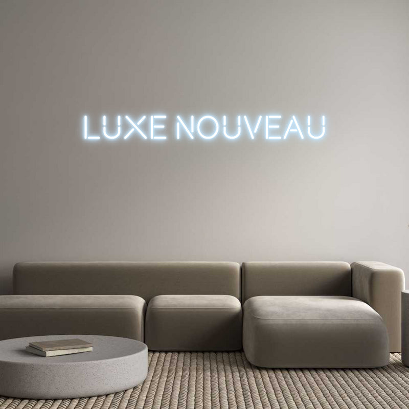 Custom Neon: LUXE NOUVEAU