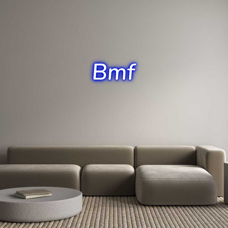 Custom Neon: Bmf