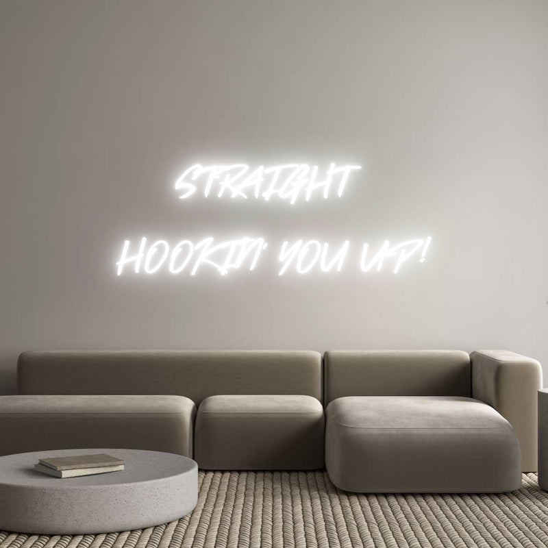 Custom Neon: STRAIGHT 

...