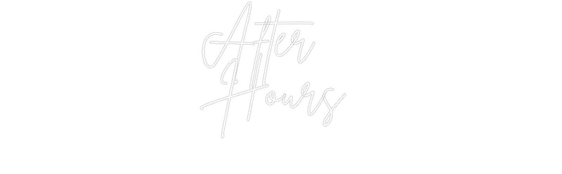 Custom Neon: After
Hours