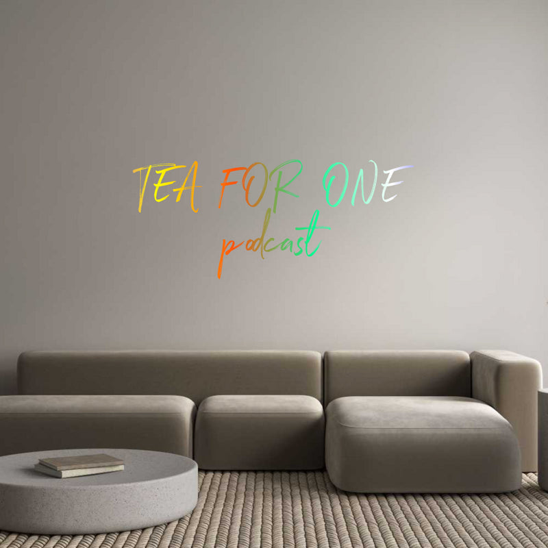 Custom Neon: TEA FOR ONE
...