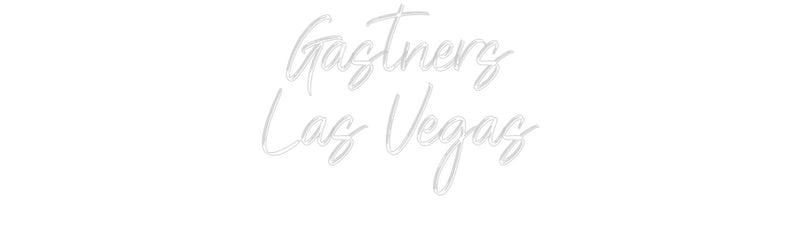 Custom Neon: Gastners
Las...