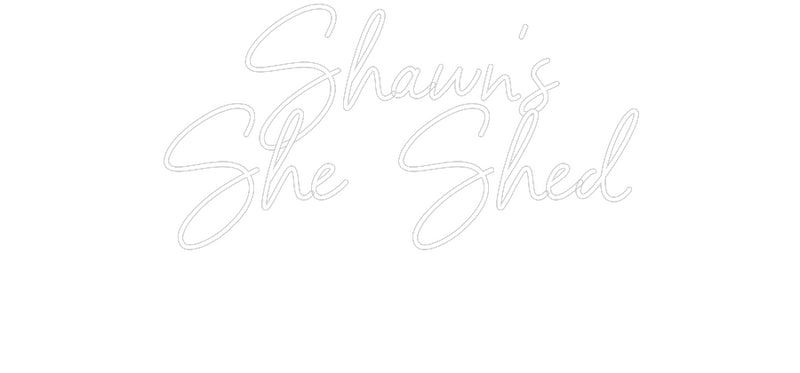 Custom Neon: Shawn’s
She ...