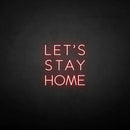'LET'S STAY HOME' neon sign - VINTAGE SIGN