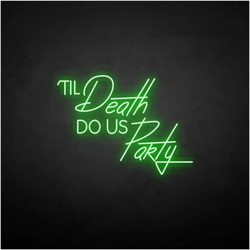 'Til Death Do US Party' neon sign - VINTAGE SIGN