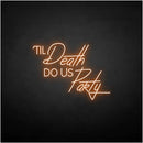'Til Death Do US Party' neon sign - VINTAGE SIGN