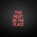 'THIS MUST BE THE PLACE' neon sign - VINTAGE SIGN
