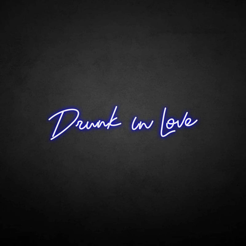 'Drunk in love' neon sign