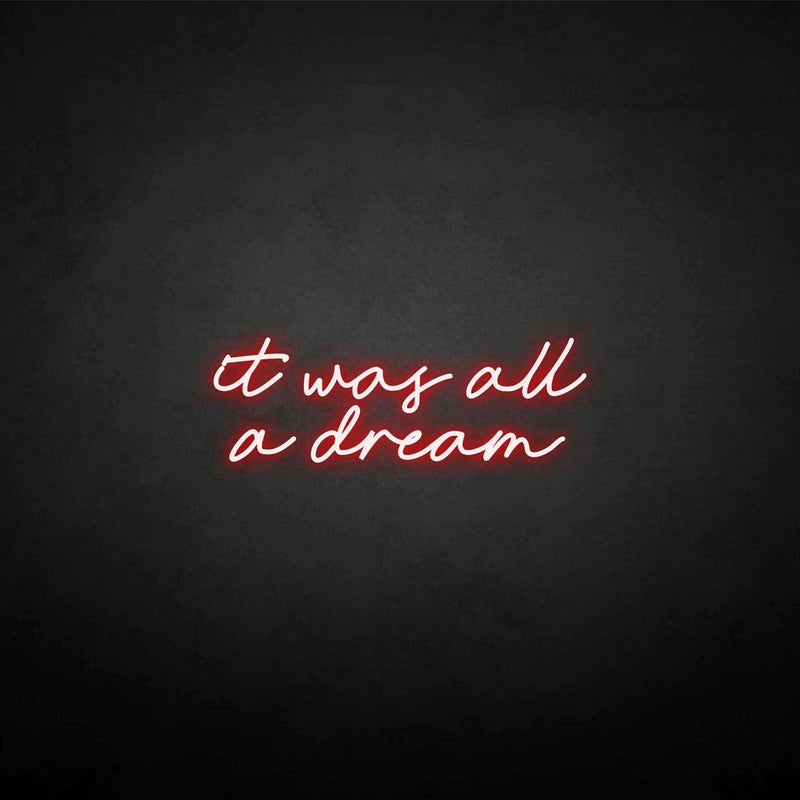 'it was all a dream' neon sign