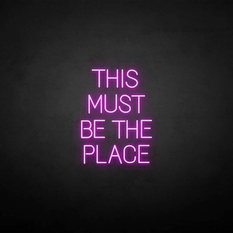 'THIS MUST BE THE PLACE' neon sign