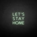'LET'S STAY HOME' neon sign - VINTAGE SIGN