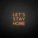 'LET'S STAY HOME' neon sign - VINTAGE SIGN