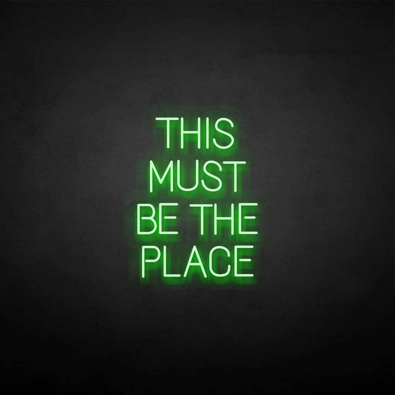 'THIS MUST BE THE PLACE' neon sign