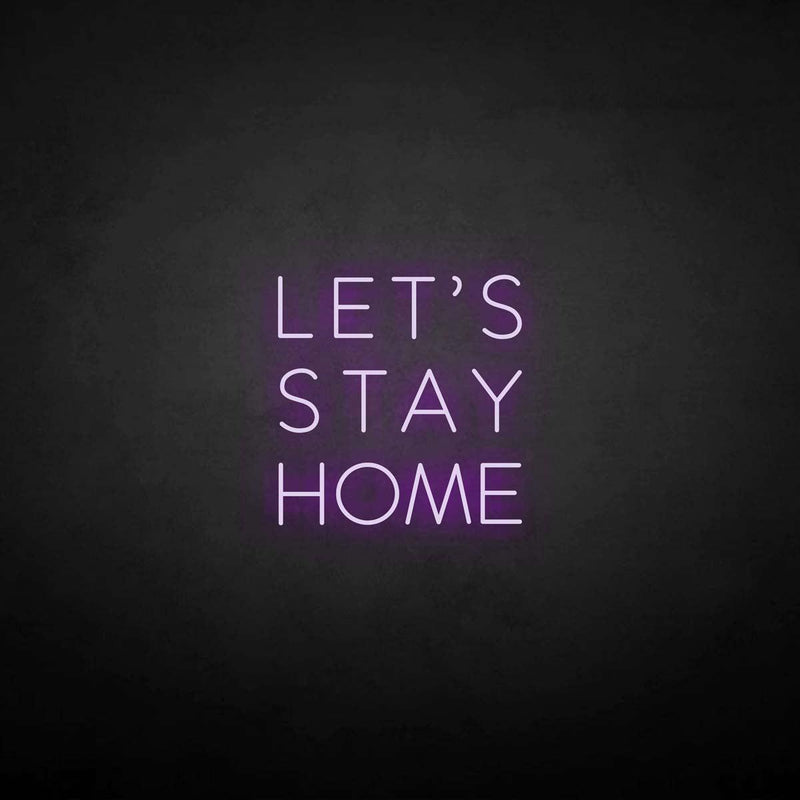 'LET'S STAY HOME' neon sign - VINTAGE SIGN