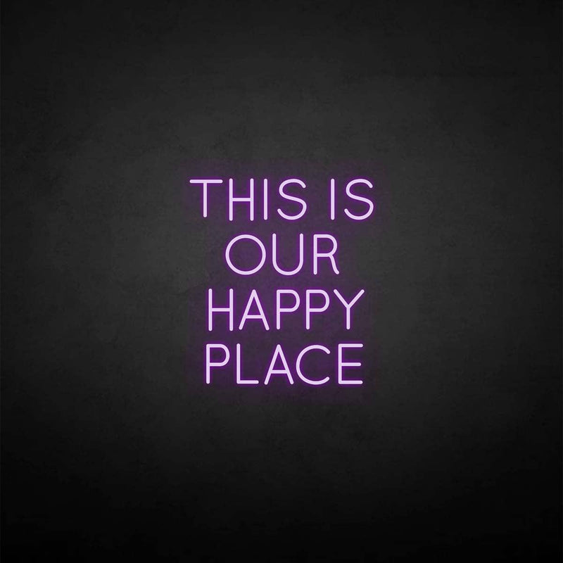 'This is our happy place' neon sign