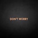 'Don't worry' neon sign - VINTAGE SIGN