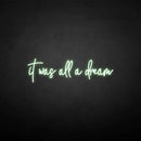 'It was all a dream3' neon sign - VINTAGE SIGN