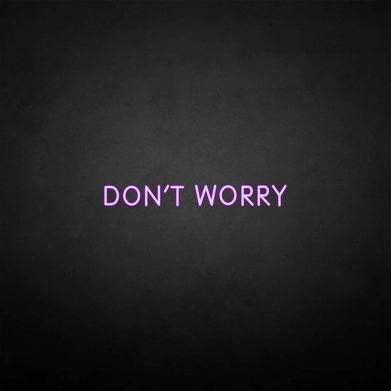 'Don't worry' neon sign - VINTAGE SIGN