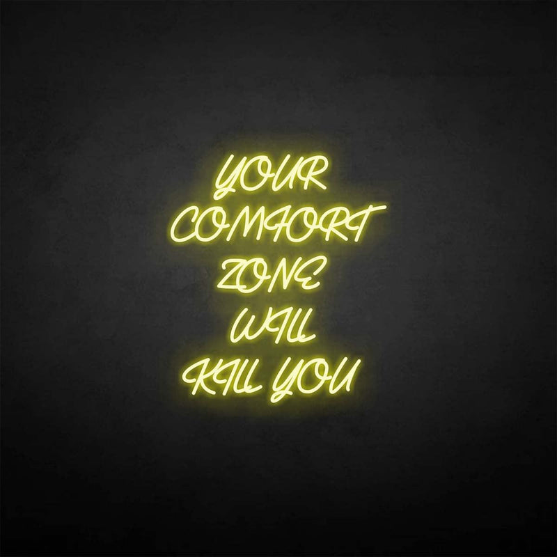 'Your comfort zone will kill you' neon sign - VINTAGE SIGN