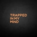 'Trapped in my mind' neon sign - VINTAGE SIGN