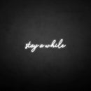 'Stay a while' neon sign - VINTAGE SIGN
