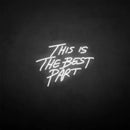 'This is the best part' neon sign - VINTAGE SIGN