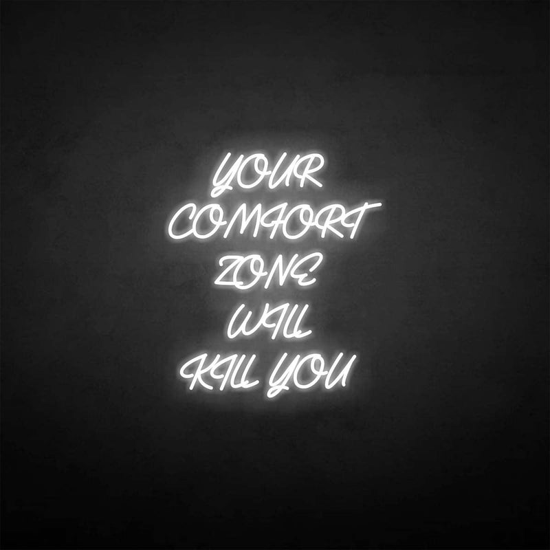 'Your comfort zone will kill you' neon sign - VINTAGE SIGN