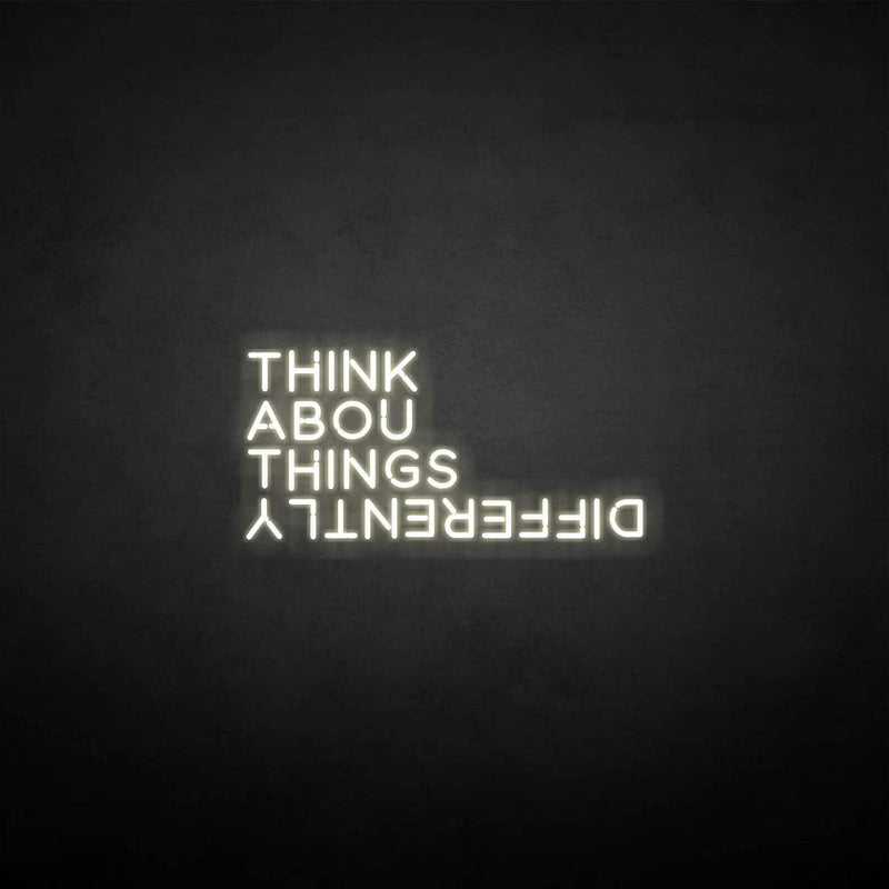 'Think about things differently' neon sign - VINTAGE SIGN