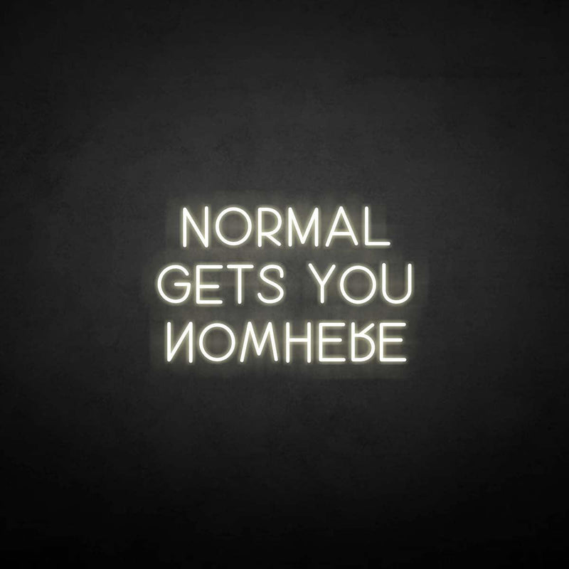 'Normal gets you nowhere' neon sign - VINTAGE SIGN