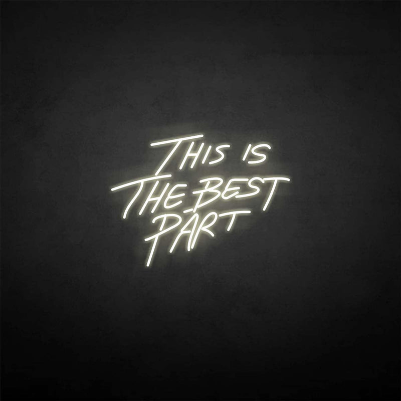 'This is the best part' neon sign - VINTAGE SIGN
