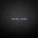 'You're loved' neon sign - VINTAGE SIGN