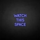'Watch this space' neon sign - VINTAGE SIGN