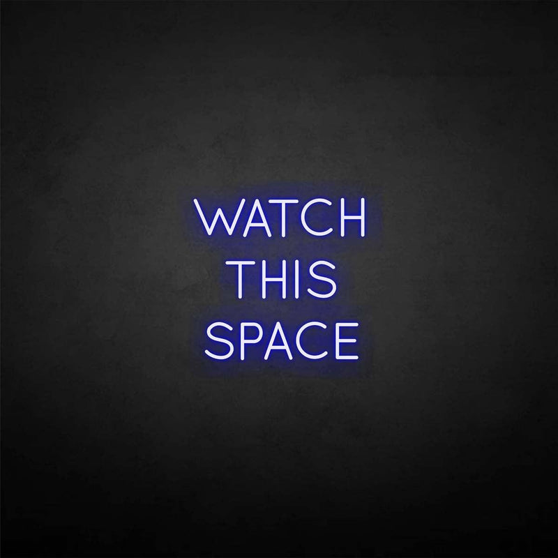 'Watch this space' neon sign