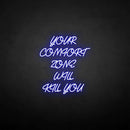 'Your comfort zone will kill you' neon sign - VINTAGE SIGN