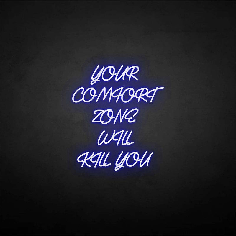 'Your comfort zone will kill you' neon sign