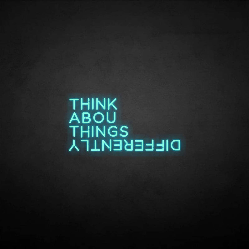 'Think about things differently' neon sign