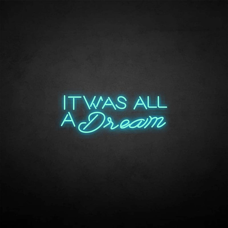 'IT WAS ALL A DREAM 2' neon sign