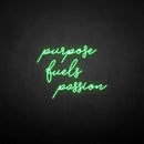'Purpose fuels passion' neon sign - VINTAGE SIGN