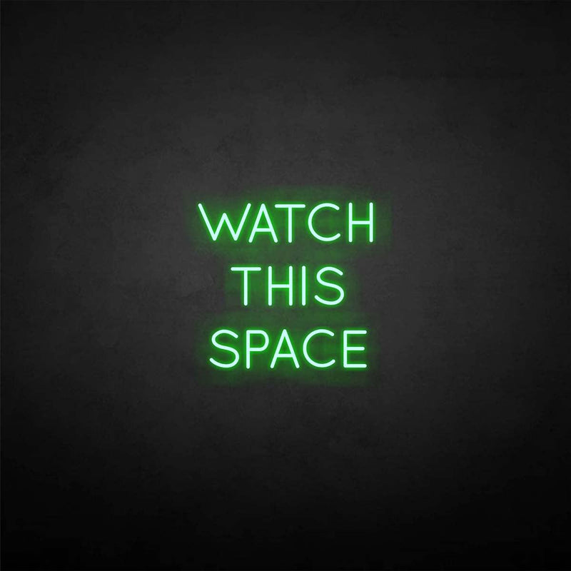 'Watch this space' neon sign - VINTAGE SIGN