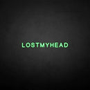 'LOSTMYHEAD' neon sign - VINTAGE SIGN