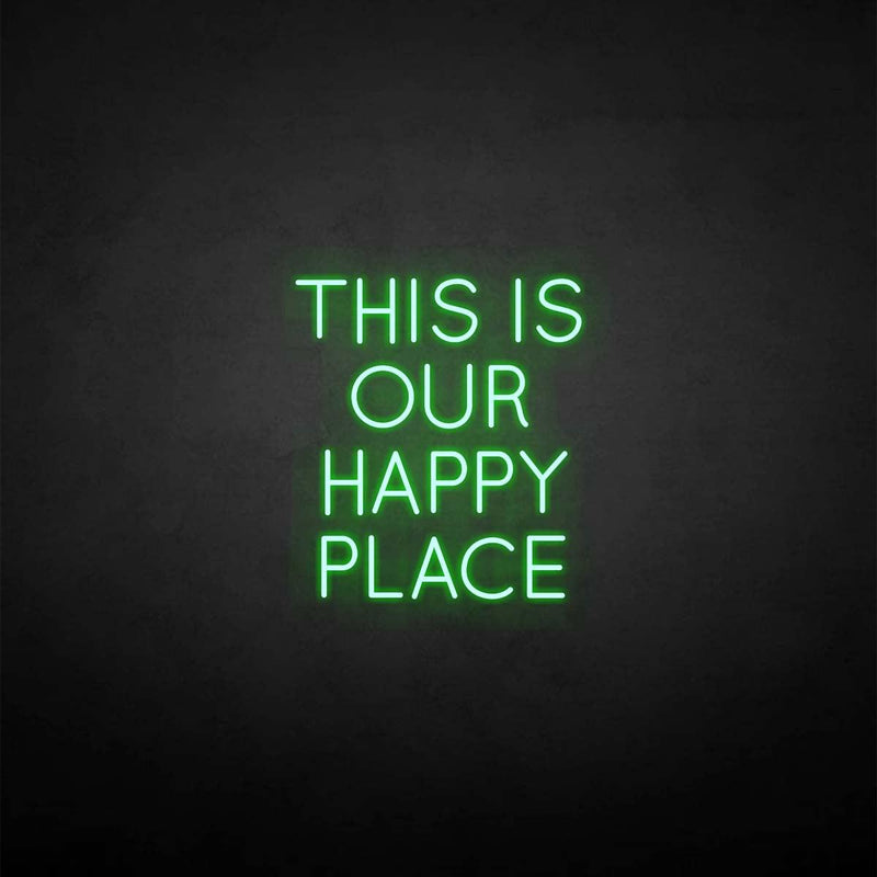 Enseigne au néon "C'est notre endroit heureux"